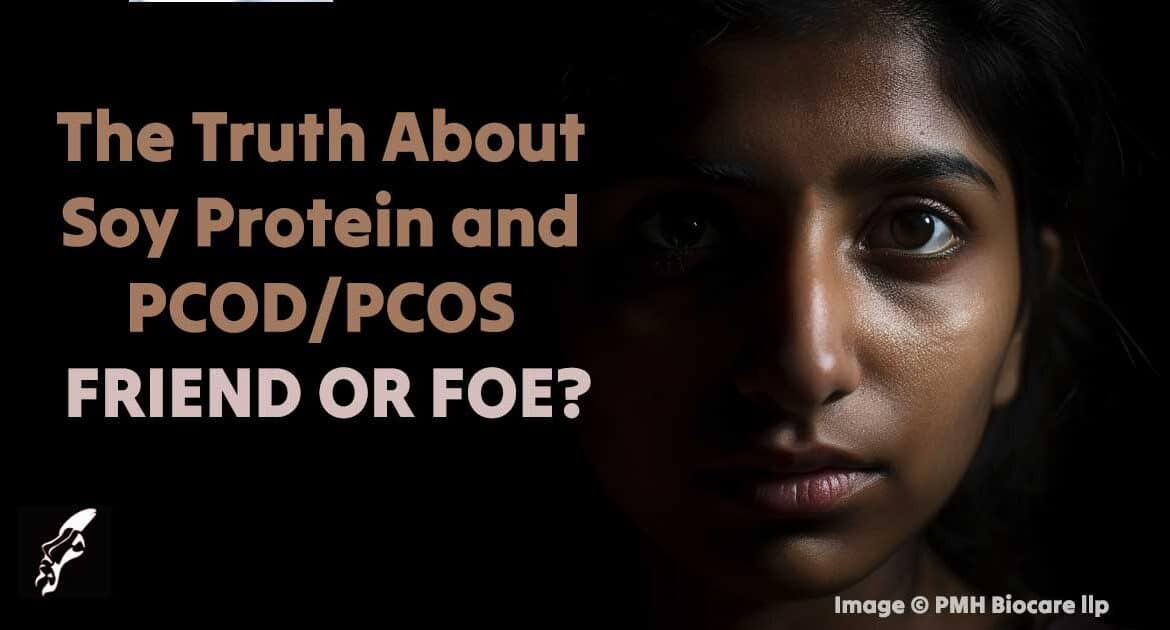 Potential Benefits of Soy Protein for PCOD/PCOS