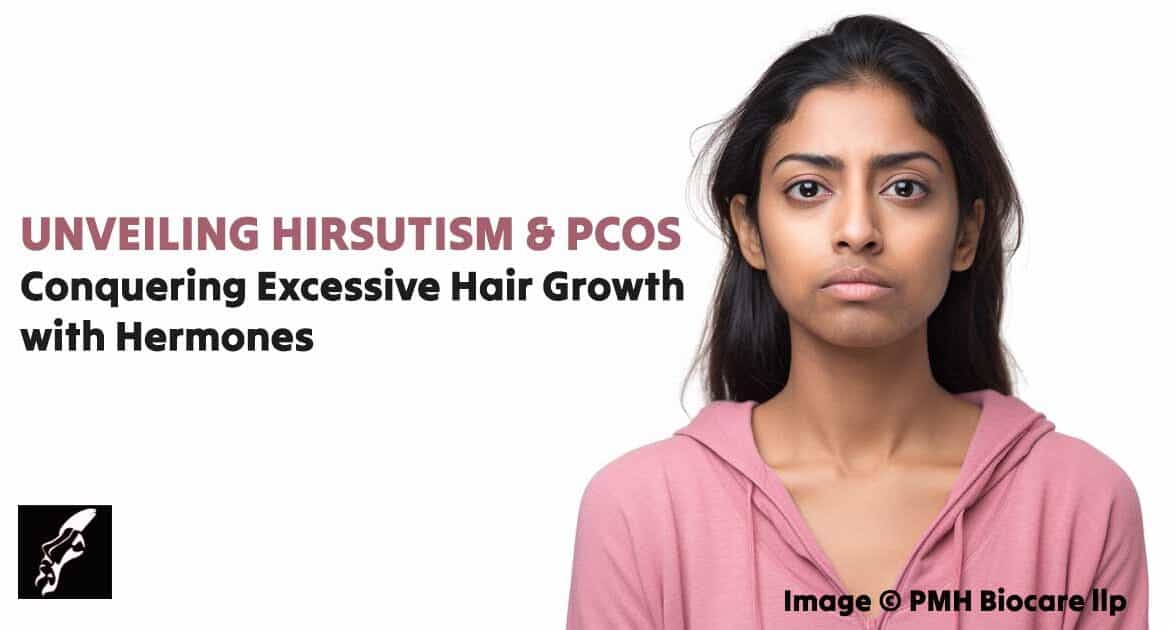 Hirsutism and PCOS: Conquering Excessive Hair Growth with Hermones